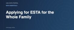 Applying for ESTA for the Whole Family - USA ESTA Portal